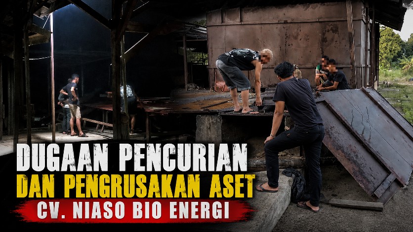 Dugaan Pengrusakan Aset CV Niaso Bio Energi Jadi Sorotan: Sengketa Tanah Tak Serta-Merta Melegalkan Pengambilan Aset?